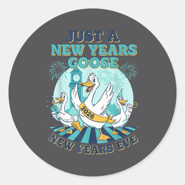 New Years Goose 2026 Celebration Fun  Classic Round Sticker (Front)