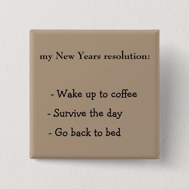 New Years resolution 15 Cm Square Badge (Front)