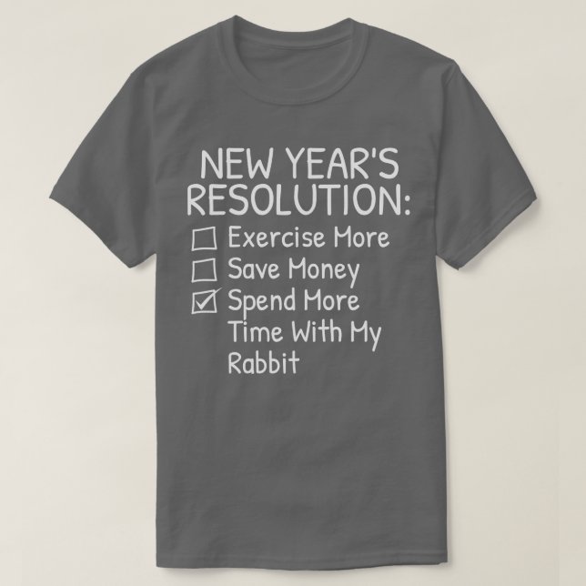 New Years Resolution for Rabbit Lover T-Shirt (Design Front)