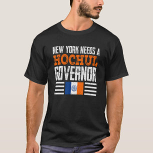 New York Needs A Hochul Governor Kathy Hochul 2022 T-Shirt