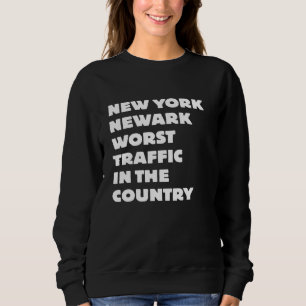 New York Newark Worst Traffic In The Country Men Sweatshirt
