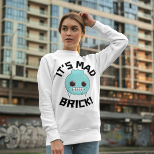 New York Slang   It’s Mad Brick Humour T-Shirt Sweatshirt