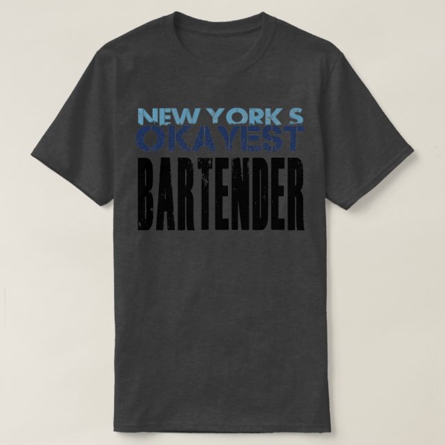 New Yorkx27s Okayest Bartender Art Design For Bart T-Shirt (Design Front)