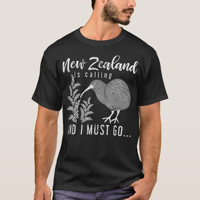 New Zealand Is Calling And I Must Go New Zealand T-Shirt (Front)