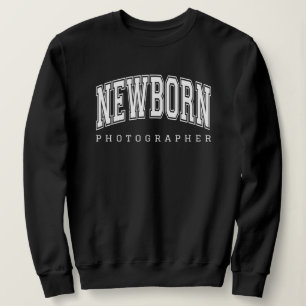 Newborn Photographer Appreciation Baby Photography Sweatshirt