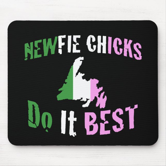 Newfie Chicks Do it Best Mousepad (Front)