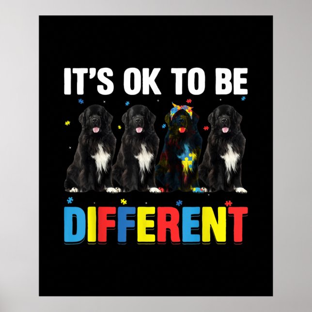 Newfie | It's OK To Be Different | Funny Newfie Poster (Front)