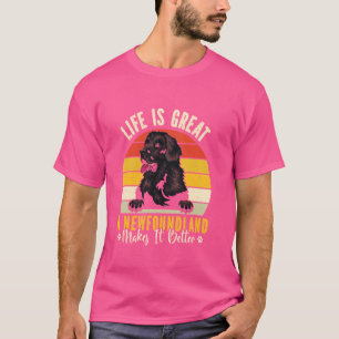 Newfie LIFE IS GREAT NEWFOUNDLAND MAKES IT BETTER T-Shirt