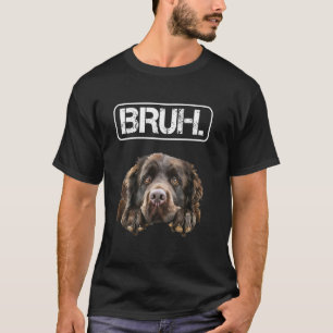 Newfoundland Bruh Funny Dog Lover T-Shirt