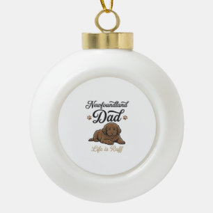 Newfoundland Dad Life Is Ruff Vintage Dog Shirt Ceramic Ball Christmas Ornament