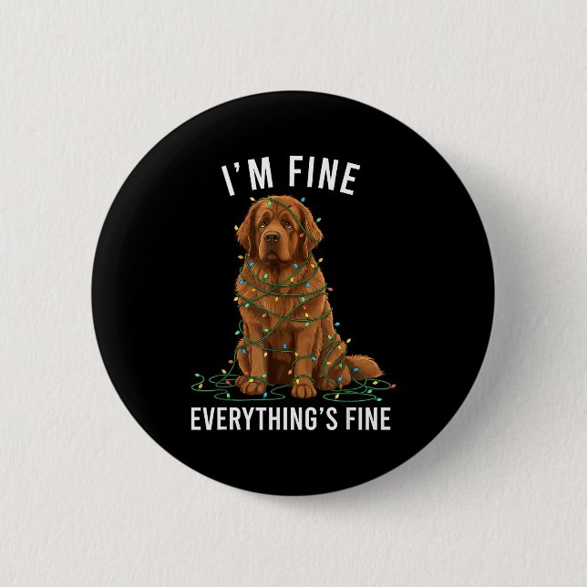 Newfoundland Dog Christmas I'm Fine Everything Is  6 Cm Round Badge (Front)