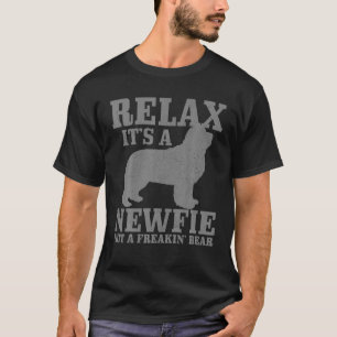 Newfoundland Dog Relax I ts A Newfie Not A Bear Ne T-Shirt
