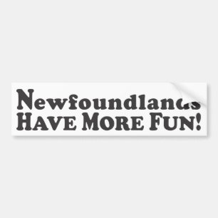 Newfoundlands Have More Fun! - Bumper Sticker