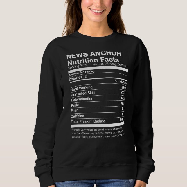 News Anchor Nutrition Facts Funny Sweatshirt (Front)