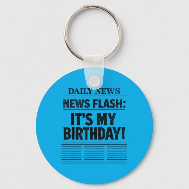 News Flash Its My Birthday Key Ring (Front)