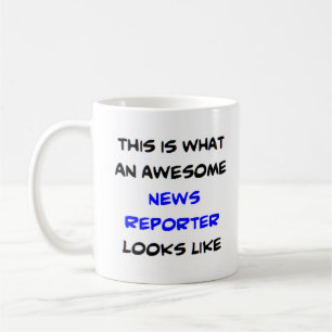 news reporter, awesome coffee mug