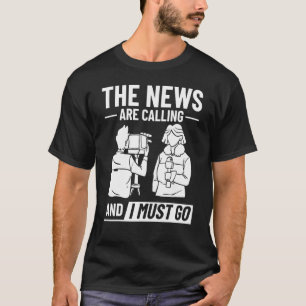 News Reporter Microphone Camera  Interviews 1 T-Shirt