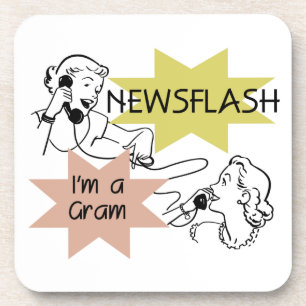 Newsflash I'm a Gram Gifts Coaster