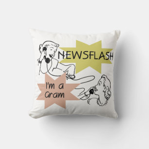 Newsflash I'm a Gram Gifts Cushion