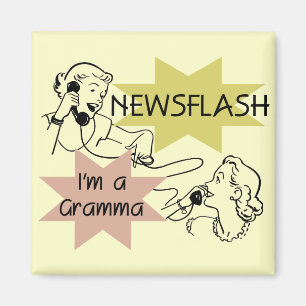 Newsflash I'm a Gramma T-shirts and Gifts Magnet