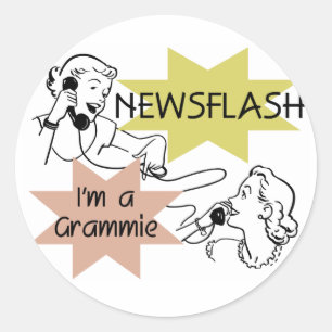 Newsflash I'm a Grammie T-shirts and Gifts Classic Round Sticker
