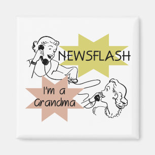 Newsflash I'm a Grandma T-shirts and Gifts Magnet