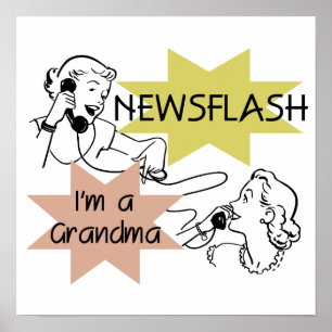 Newsflash I'm a Grandma T-shirts and Gifts Poster