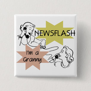 Newsflash I'm a Granny T-shirts and Gifts 15 Cm Square Badge