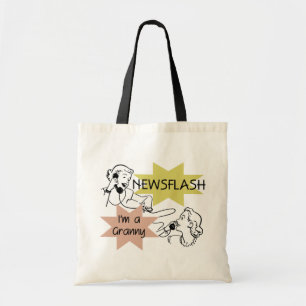 Newsflash I'm a Granny T-shirts and Gifts Tote Bag