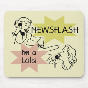 Newsflash I'm A Lola T-shirts and Gifts Mouse Pad
