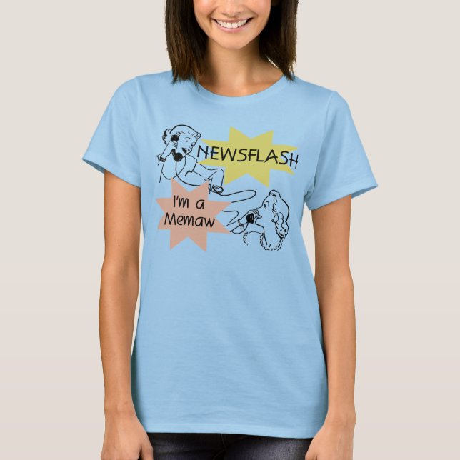 Newsflash I'm a Memaw T-shirts and Gifts (Front)