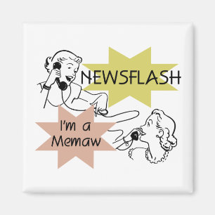 Newsflash I'm a Memaw T-shirts and Gifts Magnet