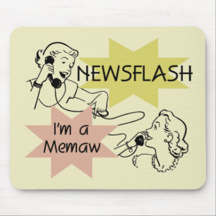 Newsflash I'm a Memaw T-shirts and Gifts Mouse Pad