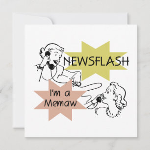 Newsflash I'm a Memaw Tshirts and Gifts