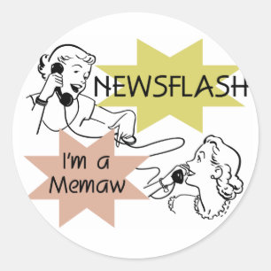 Newsflash I'm a Memaw Tshirts and Gifts Classic Round Sticker