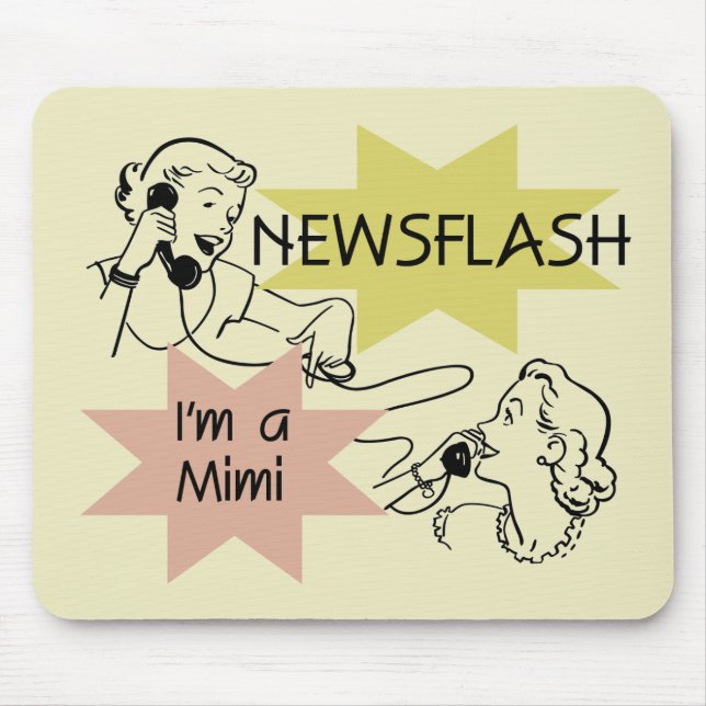 Newsflash I'm a Mimi Tshirts and Gifts Mouse Pad (Front)
