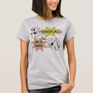 Newsflash I'm a Nana T-shirts and Gifts