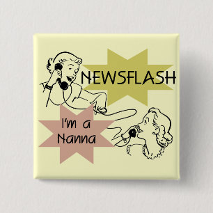 Newsflash I'm a Nanna T-shirts and Gifts 15 Cm Square Badge