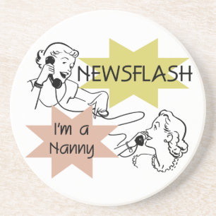 Newsflash I'm a Nanny T-shirts and Gifts Coaster