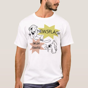 Newsflash I'm an Abuela T-shirts and Gifts