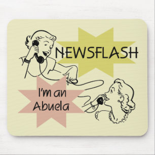 Newsflash I'm an Abuela T-shirts and Gifts Mouse Pad