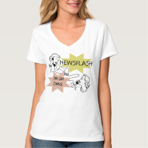 Newsflash I'm an Oma T-shirts and Gifts