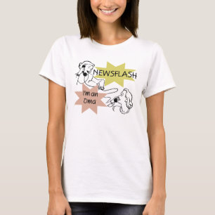 Newsflash I'm an Oma T-shirts and Gifts