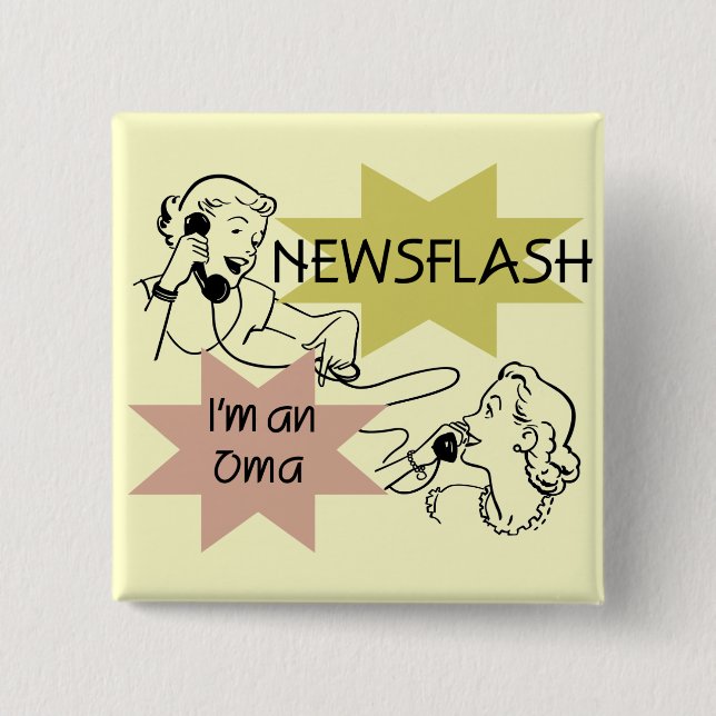 Newsflash I'm an Oma T-shirts and Gifts 15 Cm Square Badge (Front)