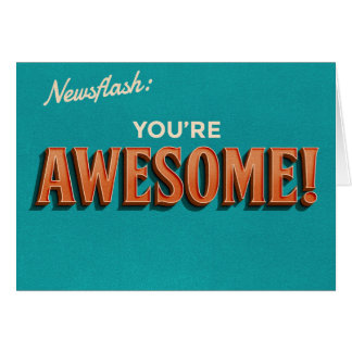 Newsflash: 'You're Awesome'