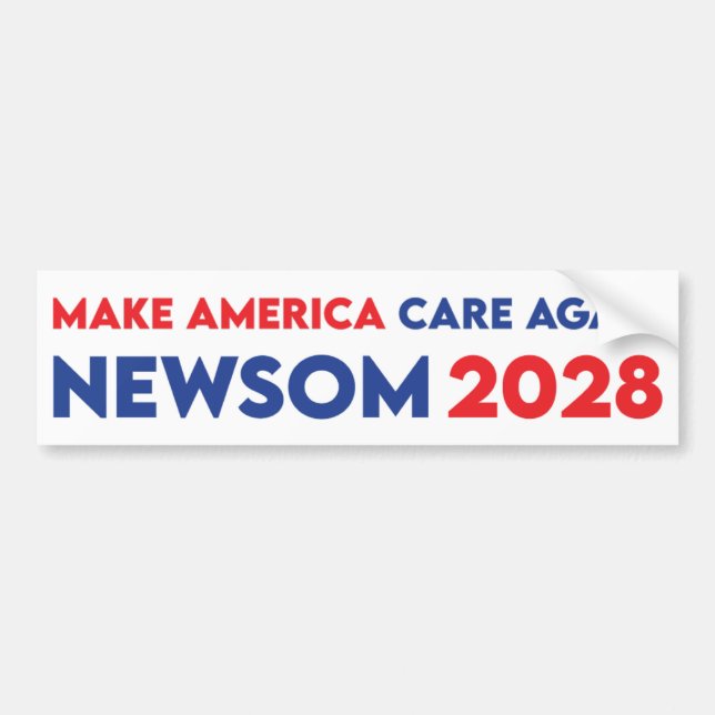 Newsom For President Make America Care Again 2028 Bumper Sticker (Front)