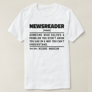 Newsreader Noun Radio News Worker Funny T-Shirt