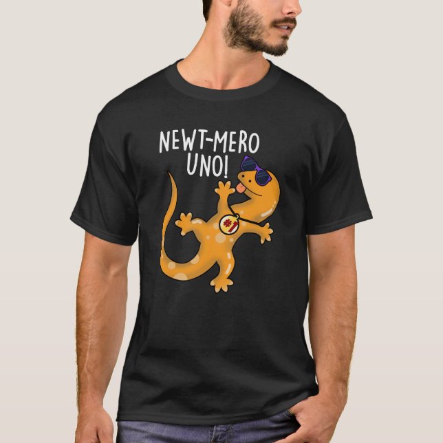 Newt-mero Uno Funny Newt Pun Dark BG T-Shirt (Front)