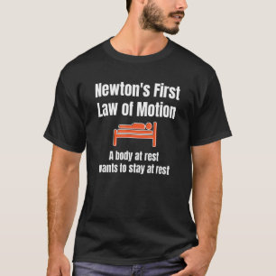 Newton's First Law of Motion Funny Physics, Sleepi T-Shirt