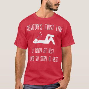 NEWTONS FIRST LAW REST  Motivation Gift for Lazy G T-Shirt
